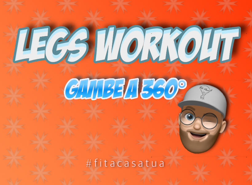 LEGS  WORKOUT | Gambe a 360°